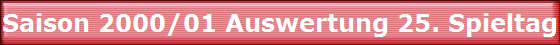 Saison 2000/01 Auswertung 25. Spieltag
