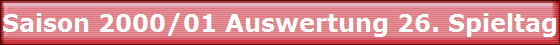 Saison 2000/01 Auswertung 26. Spieltag