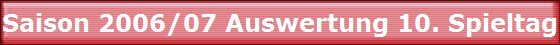 Saison 2006/07 Auswertung 10. Spieltag