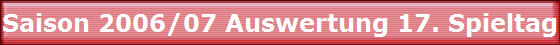 Saison 2006/07 Auswertung 17. Spieltag
