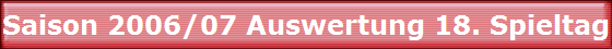 Saison 2006/07 Auswertung 18. Spieltag