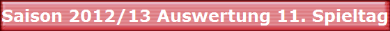 Saison 2012/13 Auswertung 11. Spieltag